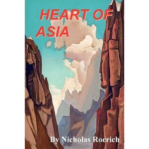 Heart of Asia -- Nicholas Roerich